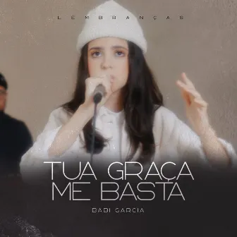 Tua Graça Me Basta by Babi Garcia