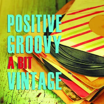 Positive Groovy a Bit Vintage by Alfredo Bochicchio