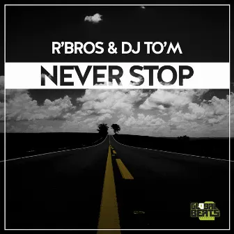 Never Stop by R'Bros