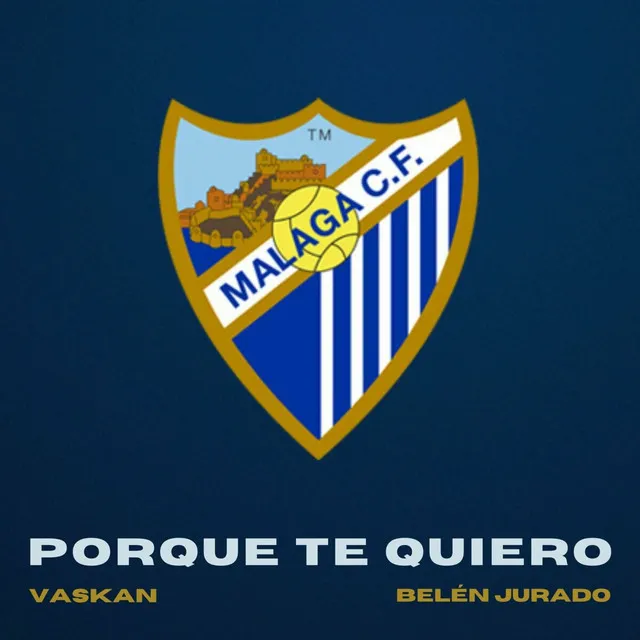 Porque te quiero - Málaga CF