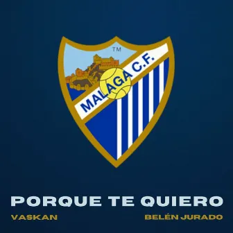 Porque te quiero (Málaga CF) by Vaskan