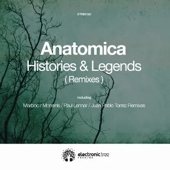 Histories & Legends (Remixes) by Anatomica