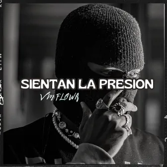 Sientan la Presion by VM FLOWA