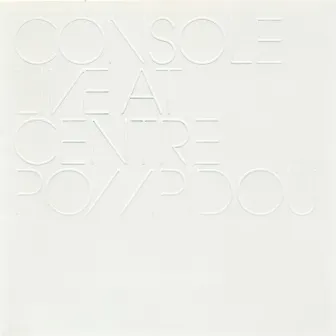 Live at Centre Pompidou by Console