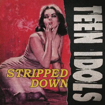 Stripped Down by Teen Idols