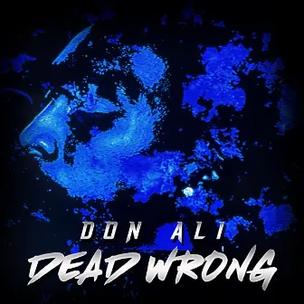 Dead Wrong by Don Ali