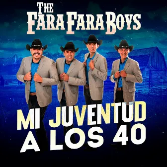 Mi Juventud a Los 40 by The Fara Fara Boys