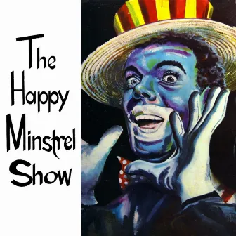 The Happy Minstrel Show by Charles Young