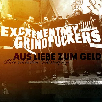 Aus Liebe zum Geld (Ihre schönsten Misserfolge) by Excrementory Grindfuckers