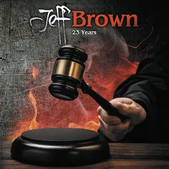 23 Years by Jeff Brown