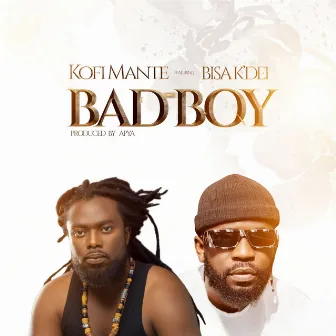 Bad Boy by Kofi Mante