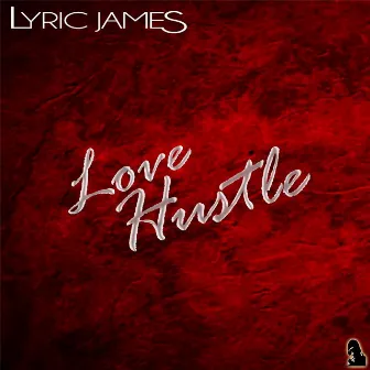 Love Hustle by Lyric James