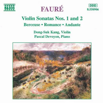 Faure: Violin Sonatas Nos. 1 and 2 by Dong-Suk Kang