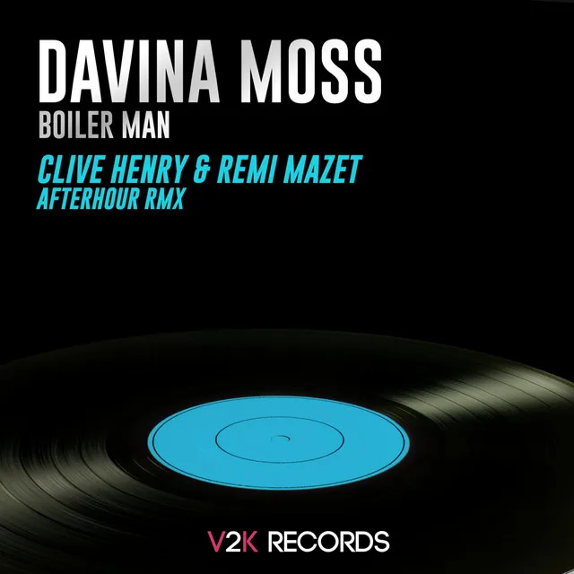 Boiler Man - Clive Henry & Remi Mazet Remix