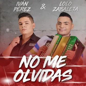 No Me Olvidas by Lolo Zabaleta