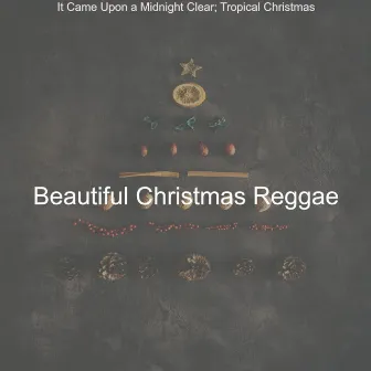 It Came Upon a Midnight Clear; Tropical Christmas by 