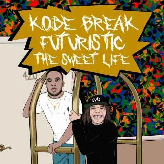 The Sweet Life by Kode Break