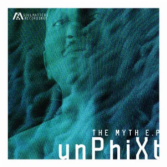 The Myth EP by Unphixt