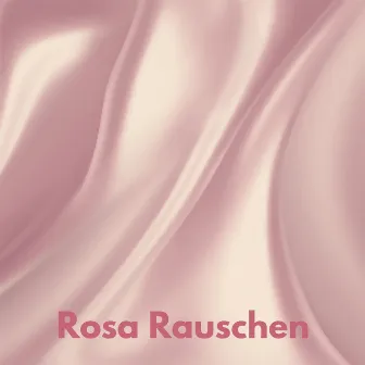 Rosa Rauschen by Rosa Rauschen Zum Einschlafen