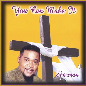 You Can Make It by Sherman