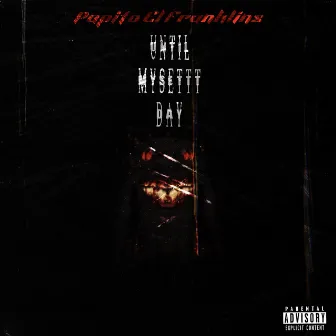 Until My Settt Day by Papito El Franklins