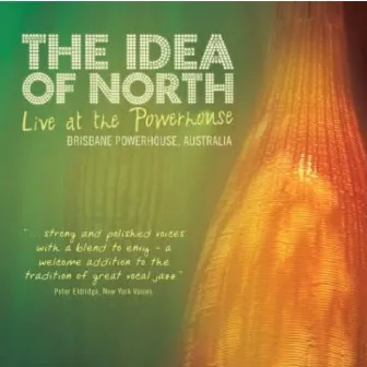 Live at The Powerhouse by The Idea of North