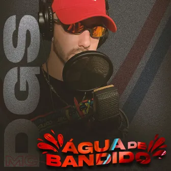 Água de Bandido by Mc Dgs