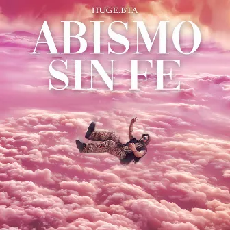 Abismo Sin Fe by HUGE.BTA