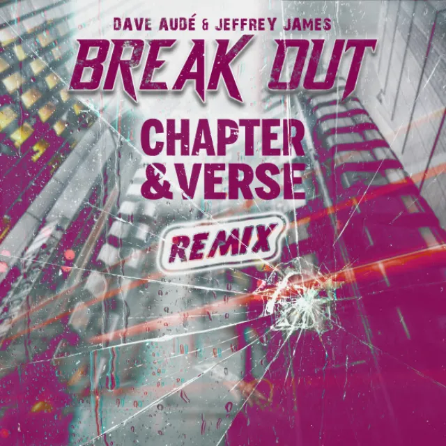 Break Out - Chapter & Verse Remix