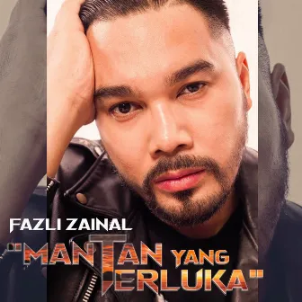 Mantan Yang Terluka by Fazli Zainal