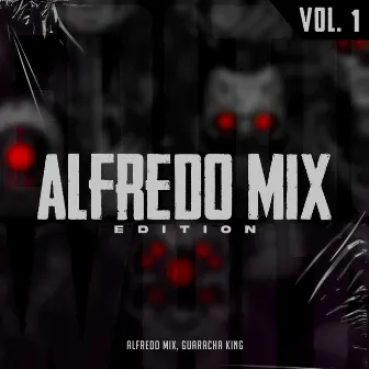 Alfredo Mix Edition Vol. 1 by Alfredo Mix