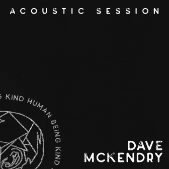 HumanBeingKind (Acoustic Session) by Dave McKendry