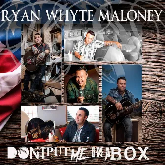 Don't Put Me in a Box by Ryan Whyte Maloney