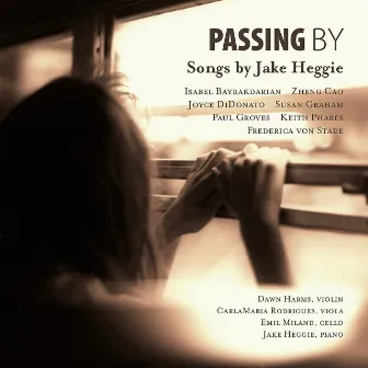 Passing By: Songs by Jake Heggie by Dawn Harms