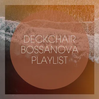 Deckchair Bossanova Playlist by Unknown Artist