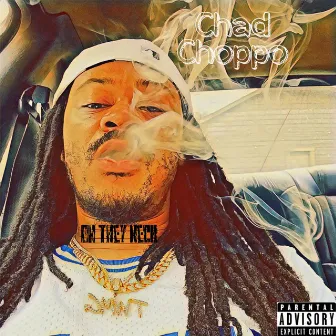 On They Neck by Chad Choppo