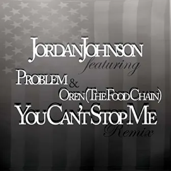 You Can't Stop Me (Remix) by Jordan Johnson