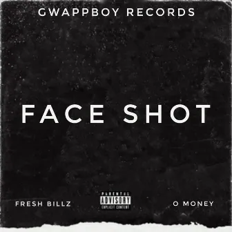 Face Shot by O Money