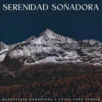 Serenidad Soñadora: Naturaleza Armoniosa Y Calma Para Dormir by 