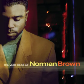 The Very Best Of Norman Brown by Norman Brown