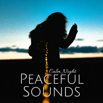 Peaceful Sounds: Calm Night, Peace & Harmony, Spiritual New Age Sounds to Free Soul by Jack Thought