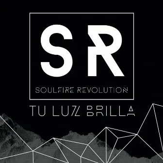 Tu Luz Brilla by Soulfire Revolution