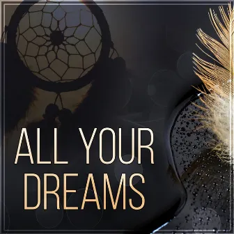 All Your Dreams - Amazing Sounds with Piano, Relaxation Piano Music, Sad Piano music, Inspirational Music by Natural Sleep Aid Music Zone