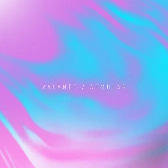 Aemular by Valante