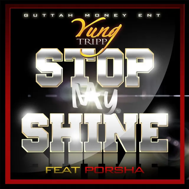 Stop My Shine (feat. Porsha)