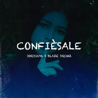 Confièsale by Blaze Drumz