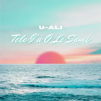 Tele I'a O Le Sami by U-Ali