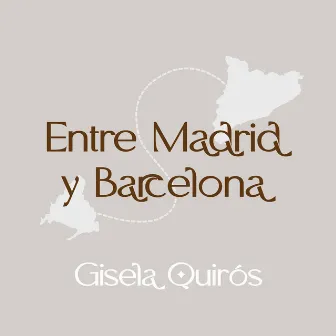 Entre Madrid y Barcelona by Gisela Quirós