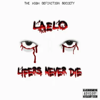 Lifers Never Die by Laelo