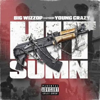 Hit Sumn by Big Wizzop